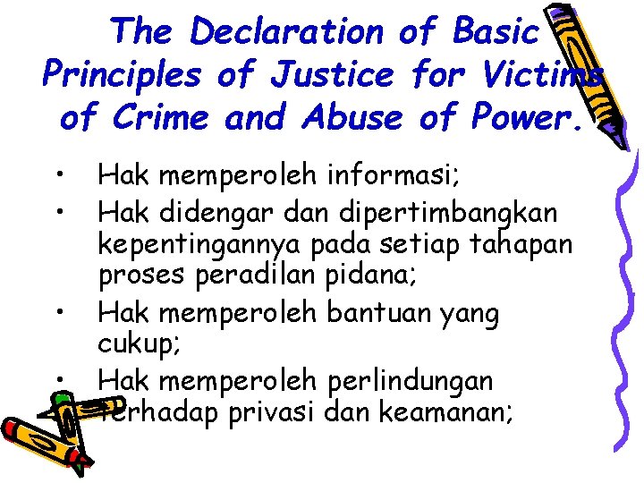 The Declaration of Basic Principles of Justice for Victims of Crime and Abuse of