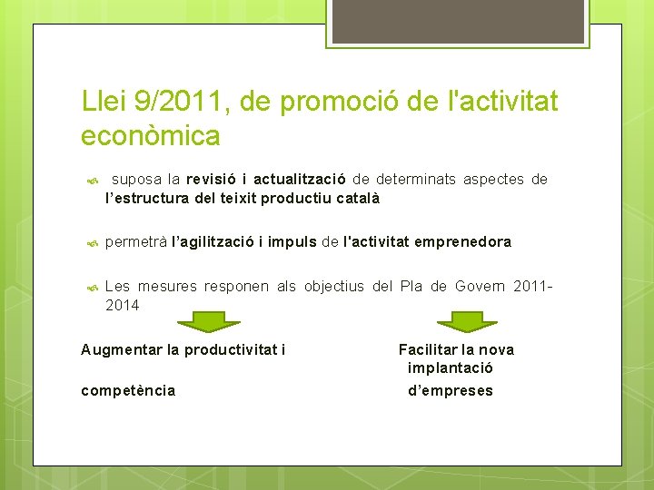 Llei 9/2011, de promoció de l'activitat econòmica suposa la revisió i actualització de determinats