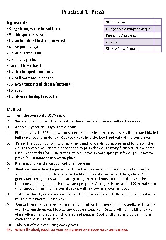 Practical 1: Pizza Ingredients • 350 g strong white bread flour • ½ tablespoon