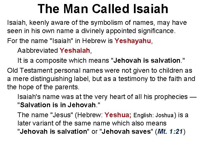 The Man Called Isaiah, keenly aware of the symbolism of names, may have seen