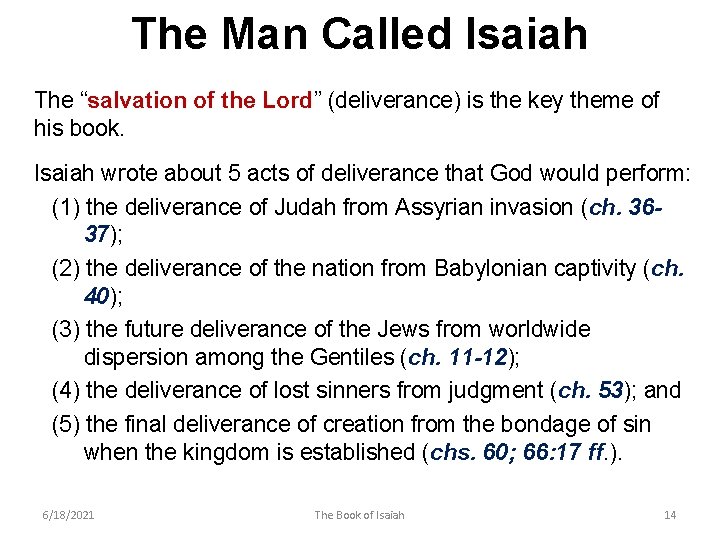 The Man Called Isaiah The “salvation of the Lord” (deliverance) is the key theme