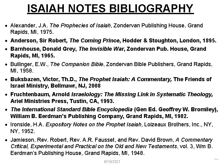 ISAIAH NOTES BIBLIOGRAPHY 6/18/2021 2 The Book of Isaiah Alexander, J. A. The Prophecies