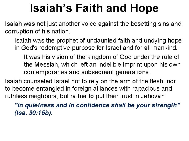Isaiah’s Faith and Hope Isaiah was not just another voice against the besetting sins