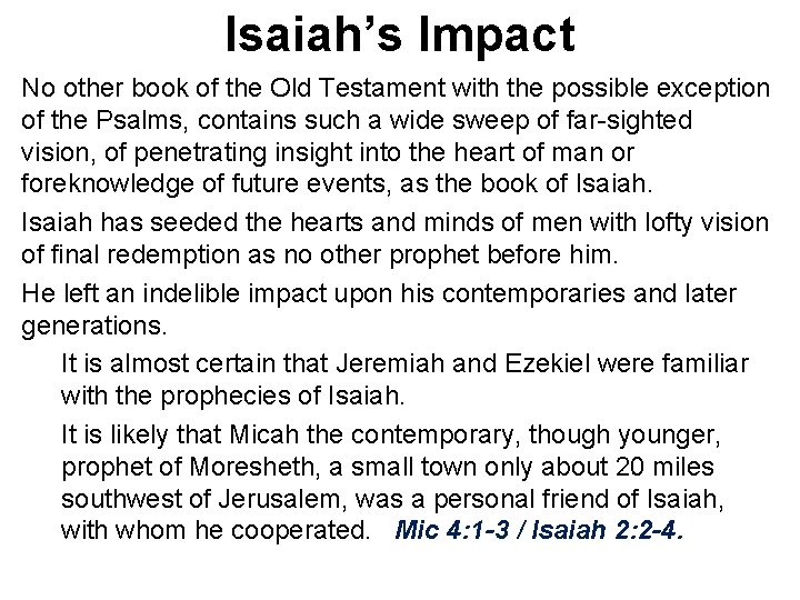 Isaiah’s Impact No other book of the Old Testament with the possible exception of