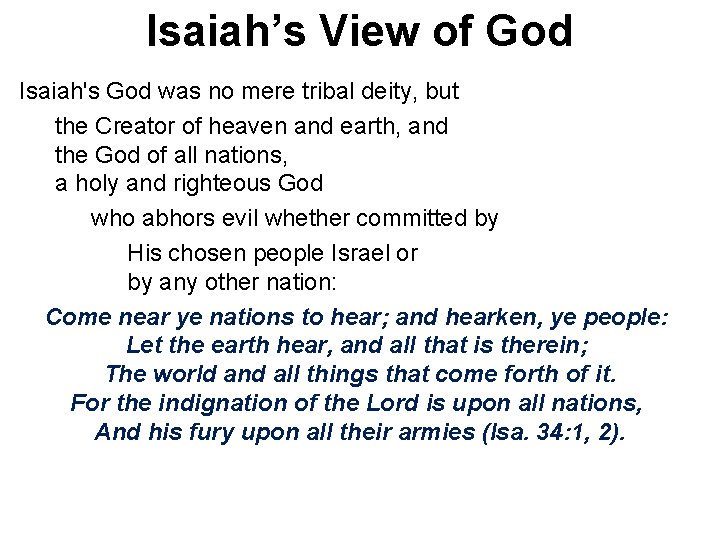 Isaiah’s View of God Isaiah's God was no mere tribal deity, but the Creator