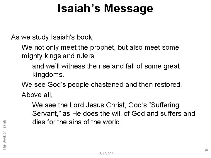 As we study Isaiah’s book, We not only meet the prophet, but also meet