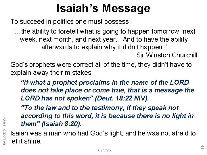 To succeed in politics one must possess “…the ability to foretell what is going