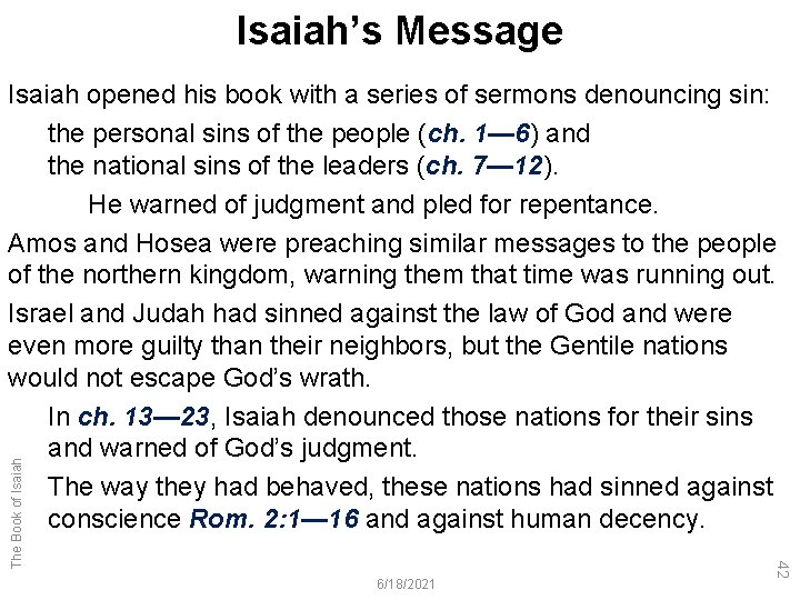 Isaiah’s Message 6/18/2021 42 The Book of Isaiah opened his book with a series