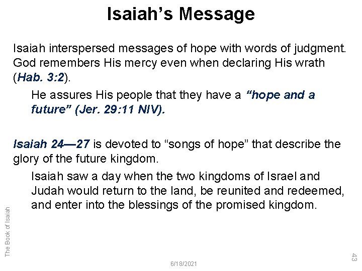 Isaiah’s Message Isaiah 24— 27 is devoted to “songs of hope” that describe the