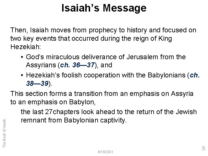 Then, Isaiah moves from prophecy to history and focused on two key events that