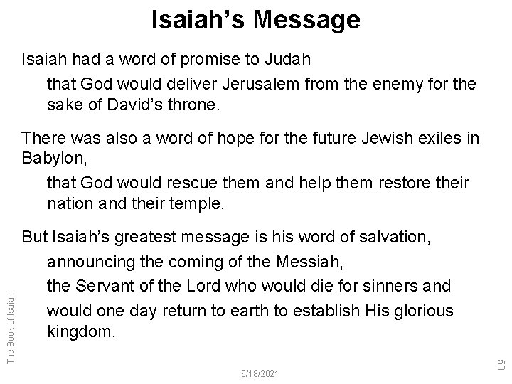 Isaiah’s Message Isaiah had a word of promise to Judah that God would deliver