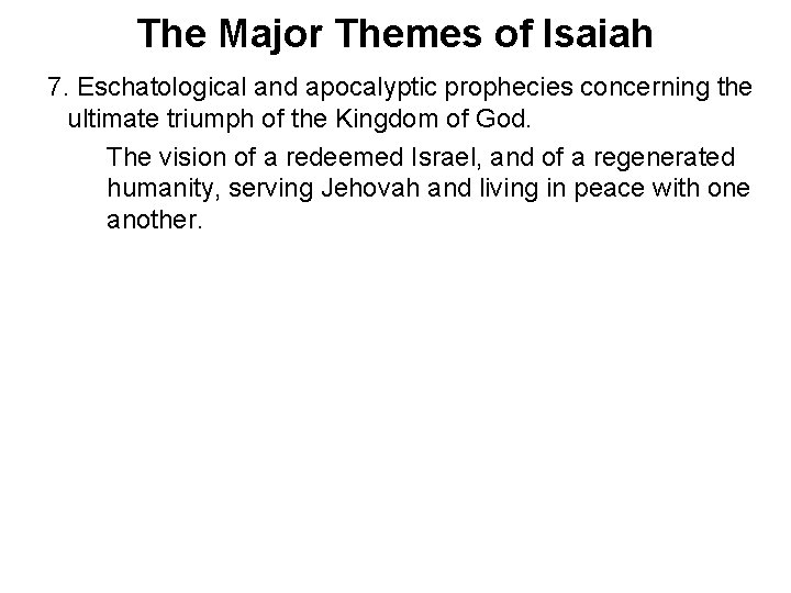 The Major Themes of Isaiah 7. Eschatological and apocalyptic prophecies concerning the ultimate triumph