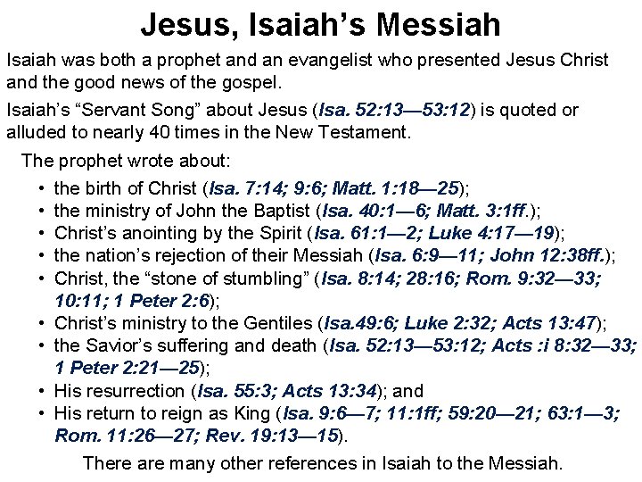 Jesus, Isaiah’s Messiah The Book of Isaiah 61 Isaiah was both a prophet and