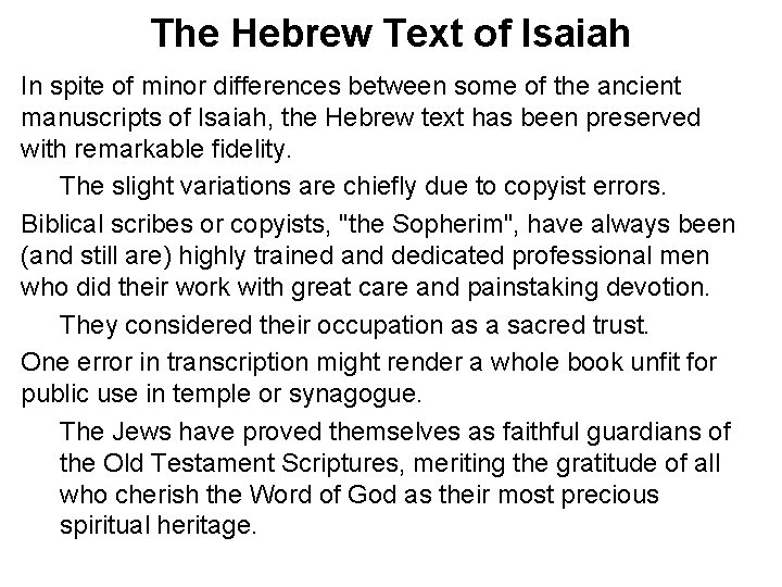 The Hebrew Text of Isaiah In spite of minor differences between some of the
