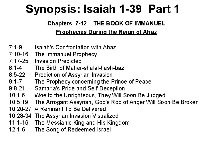 Synopsis: Isaiah 1 -39 Part 1 Chapters 7 -12 THE BOOK OF IMMANUEL Prophecies