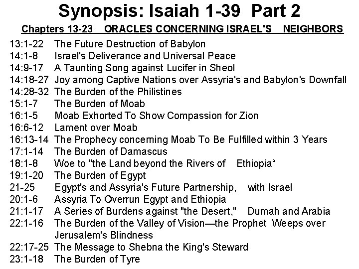 Synopsis: Isaiah 1 -39 Part 2 Chapters 13 -23 ORACLES CONCERNING ISRAEL'S NEIGHBORS 13: