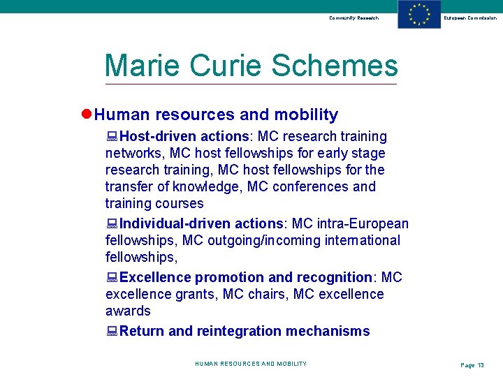 Community Research European Commission Marie Curie Schemes l. Human resources and mobility : Host-driven