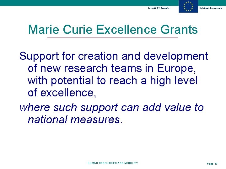 Community Research European Commission Marie Curie Excellence Grants Support for creation and development of