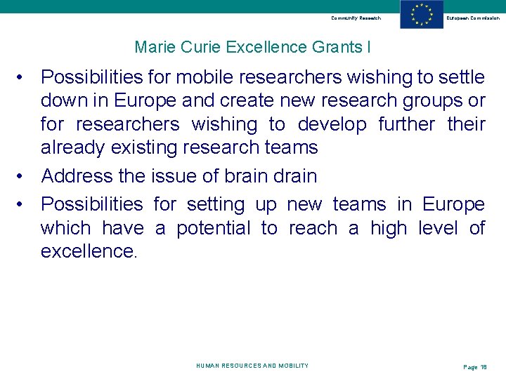 Community Research European Commission Marie Curie Excellence Grants I • Possibilities for mobile researchers