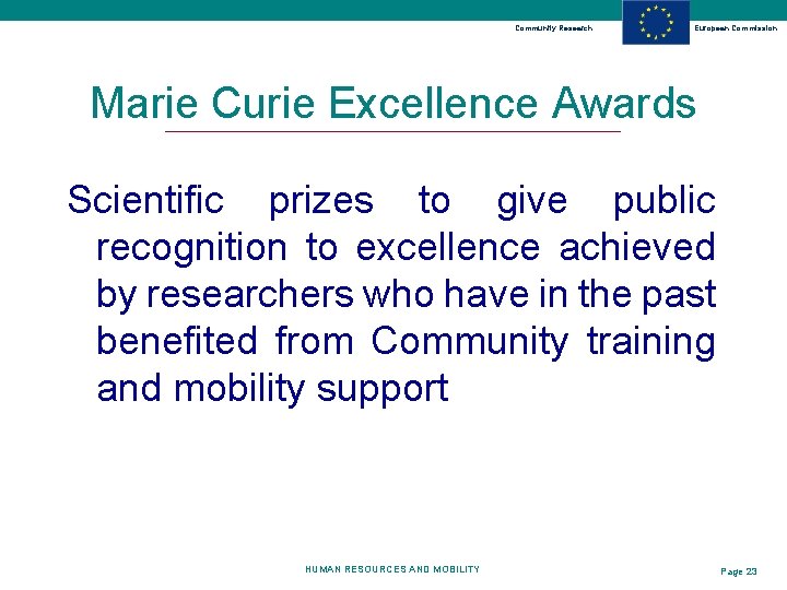 Community Research European Commission Marie Curie Excellence Awards Scientific prizes to give public recognition