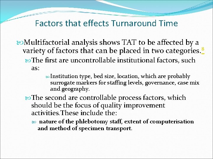 Factors that effects Turnaround Time Multifactorial analysis shows TAT to be affected by a