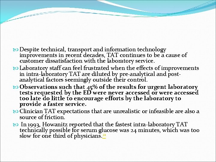  Despite technical, transport and information technology improvements in recent decades, TAT continues to