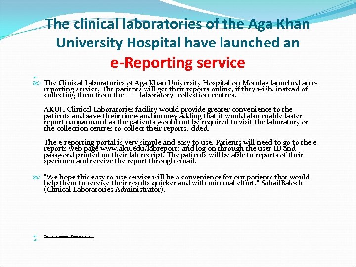 The clinical laboratories of the Aga Khan University Hospital have launched an e-Reporting service