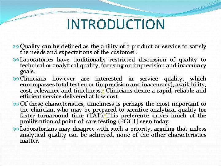 INTRODUCTION Quality can be defined as the ability of a product or service to