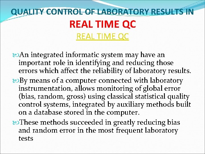 QUALITY CONTROL OF LABORATORY RESULTS IN REAL TIME QC An integrated informatic system may