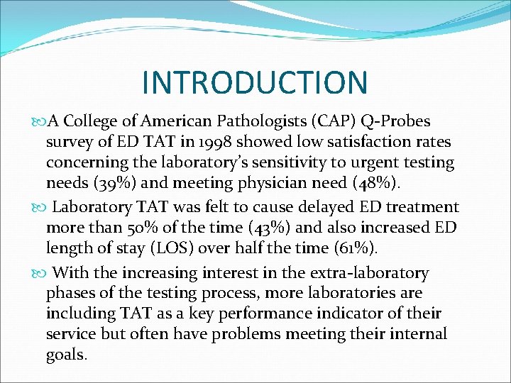 INTRODUCTION A College of American Pathologists (CAP) Q-Probes survey of ED TAT in 1998