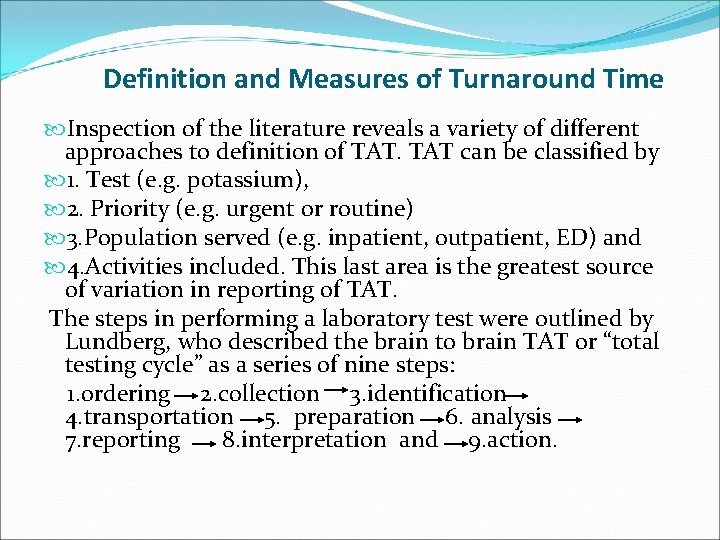 Definition and Measures of Turnaround Time Inspection of the literature reveals a variety of