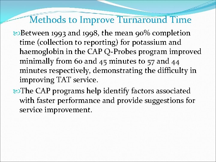 Methods to Improve Turnaround Time Between 1993 and 1998, the mean 90% completion time