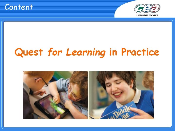 Content Quest for Learning in Practice 