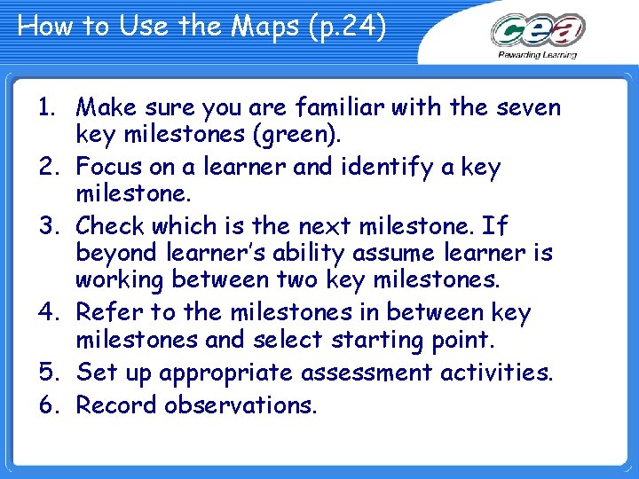How to Use the Maps (p. 24) 1. Make sure you are familiar with