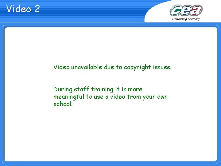 Video 2 Video unavailable due to copyright issues. During staff training it is more