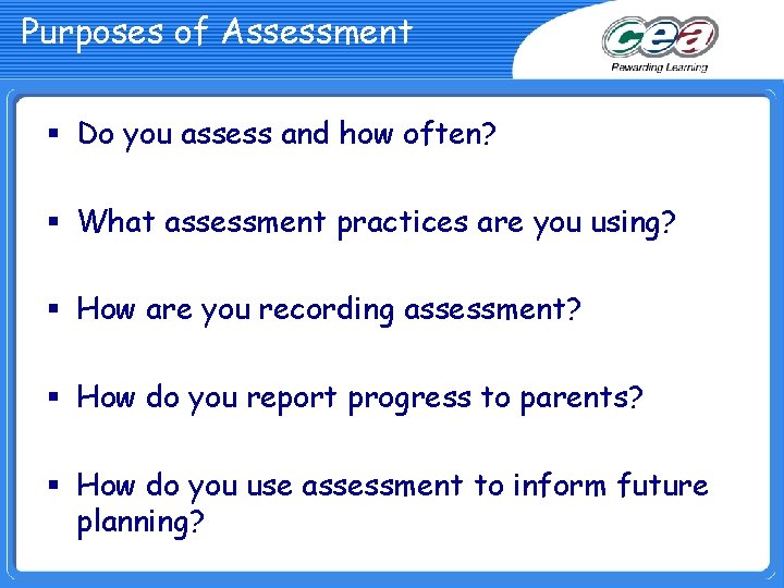 Purposes of Assessment § Do you assess and how often? § What assessment practices