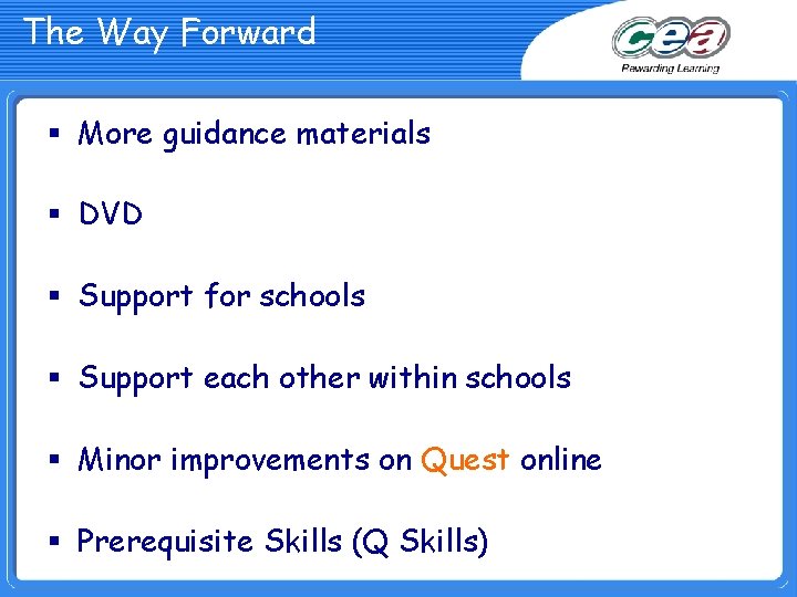 The Way Forward § More guidance materials § DVD § Support for schools §