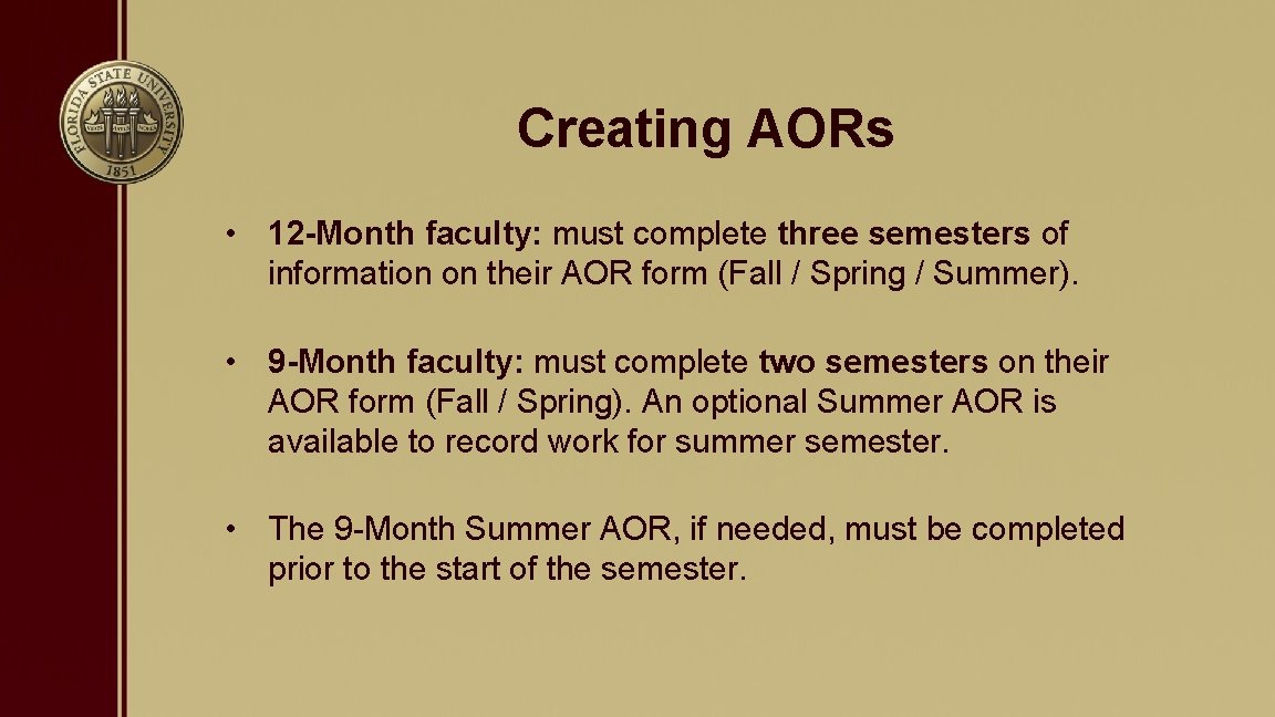 Creating AORs • 12 -Month faculty: must complete three semesters of information on their