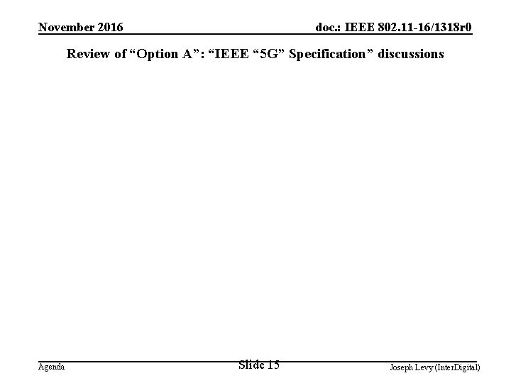 November 2016 doc. : IEEE 802. 11 -16/1318 r 0 Review of “Option A”: