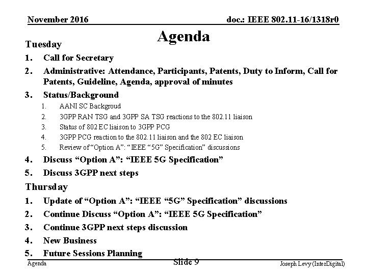 November 2016 Tuesday 1. 2. 3. Agenda Call for Secretary Administrative: Attendance, Participants, Patents,