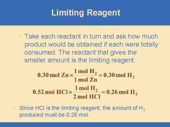 Limiting Reagent • Take each reactant in turn and ask how much product would