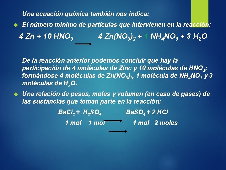 Una ecuación química también nos indica: El número mínimo de partículas que intervienen en
