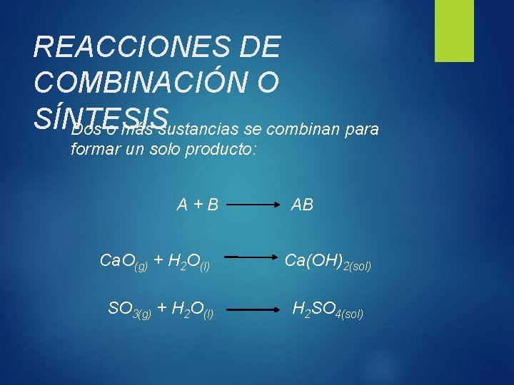 REACCIONES DE COMBINACIÓN O SÍNTESIS Dos o más sustancias se combinan para formar un