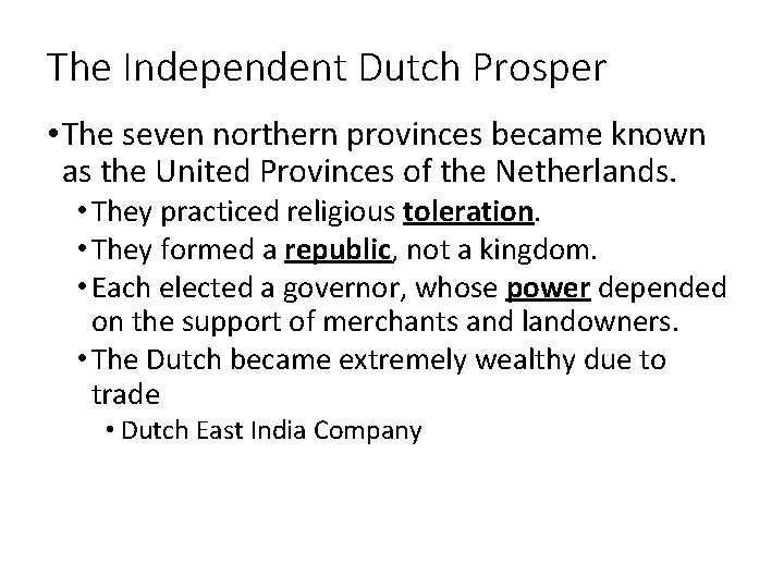 The Independent Dutch Prosper • The seven northern provinces became known as the United