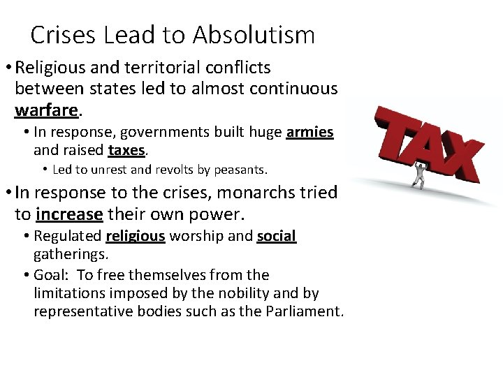 Crises Lead to Absolutism • Religious and territorial conflicts between states led to almost