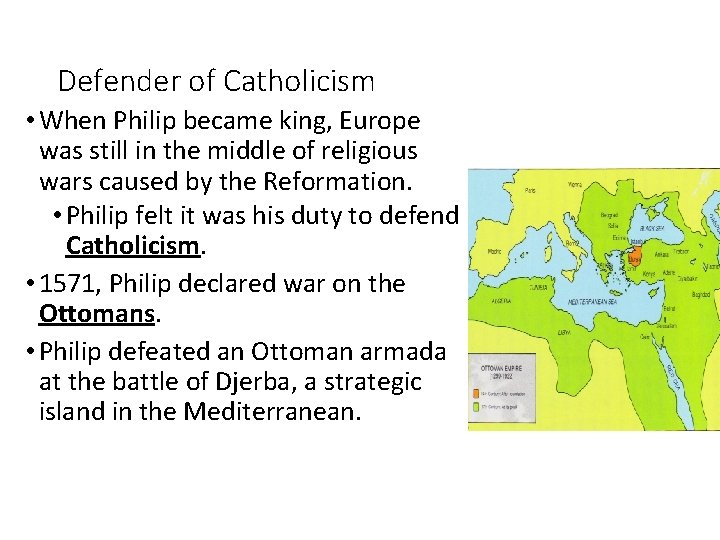 Defender of Catholicism • When Philip became king, Europe was still in the middle