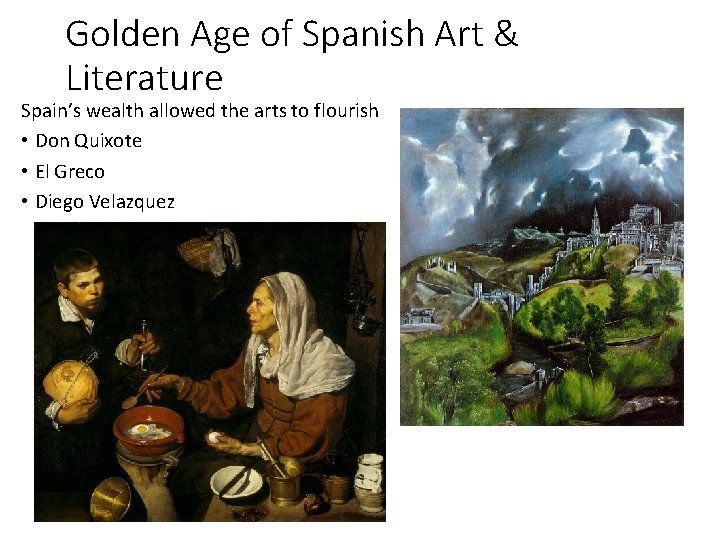 Golden Age of Spanish Art & Literature Spain’s wealth allowed the arts to flourish