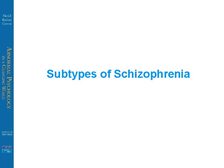 Subtypes of Schizophrenia 