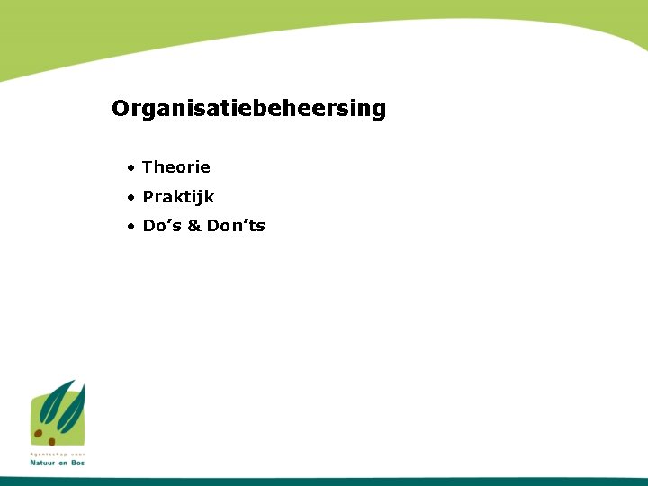 Organisatiebeheersing • Theorie • Praktijk • Do’s & Don’ts 