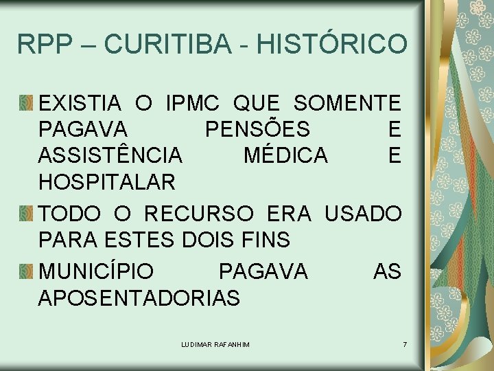 RPP – CURITIBA - HISTÓRICO EXISTIA O IPMC QUE SOMENTE PAGAVA PENSÕES E ASSISTÊNCIA